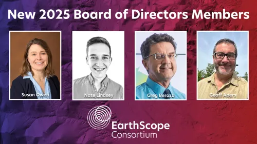 graphic titled New 2025 Board of Directors Members, profile photos of four people are labeled Susan Owen, Nate Lindsey, Greg Beroza, Geoff Abers
